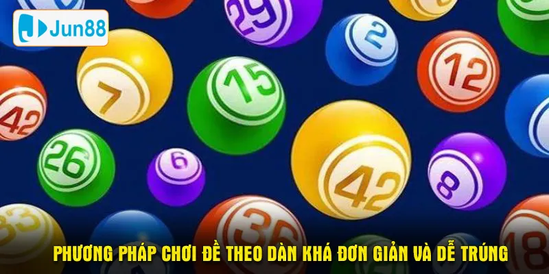 Phương pháp chơi đề theo dàn khá đơn giản và dễ trúng