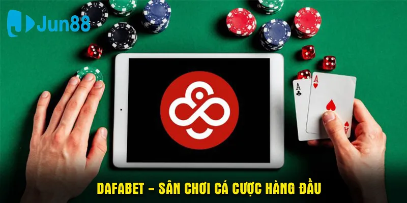 Dafabet - Sân chơi cá cược hàng đầu cung cấp nền tảng giải trí chất lượng