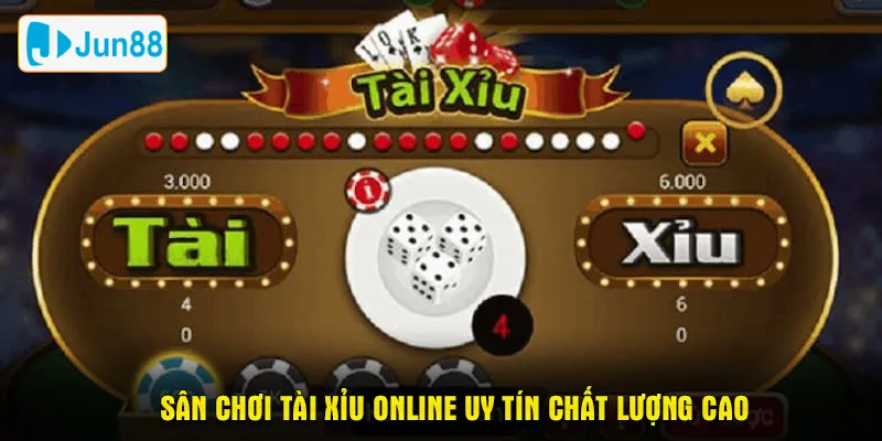 Sân chơi tài xỉu online uy tín chất lượng cao