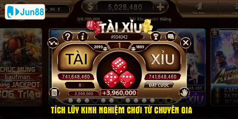 Tích lũy kinh nghiệm chơi từ chuyên gia để nâng cao tỷ lệ thắng