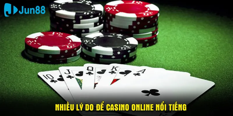 Nhiều lý do để casino online nổi tiếng