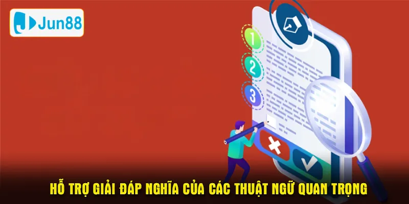 Hỗ trợ giải đáp nghĩa của các thuật ngữ quan trọng